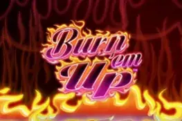 Burn 'em Up